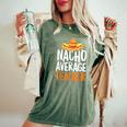 Nacho Average Teacher Cinco De Mayo Mexican Latin Women's Oversized Comfort T-Shirt Moss