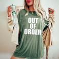 Out Of Order Dysfunctional Sarcastic Quote Women's Oversized Comfort T-Shirt Moss