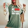My Sister Is Better Than Yours Best Sister Ever Women's Oversized Comfort T-Shirt Moss