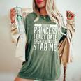Sorry Princess I Only Date Who Might Stab Me Quote Women's Oversized Comfort T-Shirt Moss