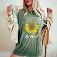 Spread Kindness Positivity Happiness Be Kind Sunflower Bees Women's Oversized Comfort T-shirt Moss