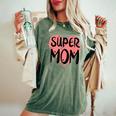 Supermom For Super Mom Super Wife Mother's Day Women's Oversized Comfort T-Shirt Moss