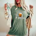 That's Cute Now Bring Your Pappy A Beer T Women's Oversized Comfort T-Shirt Moss