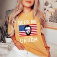 Beer Me I'm The Groom July 4Th Bachelor Party Women's Oversized Comfort T-Shirt Mustard