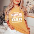 My Favorite Nurse Calls Me Dad Fathers Day For Grandpa Dad Women's Oversized Comfort T-shirt Mustard