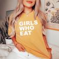 Girls Who Eat For Girls Women's Oversized Comfort T-Shirt Mustard