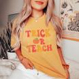 Groovy Trick Or Teach Halloween Teacher Life Girl Women's Oversized Comfort T-Shirt Mustard