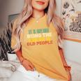 Its Weird Being The Same Age As Old People Sarcastic Retro Women's Oversized Graphic Print Comfort T-shirt Mustard