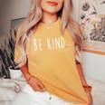 Be Kind Anti Bullying Motivational Kindness Women's Oversized Comfort T-shirt Mustard