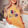 Be Kind Humanitarian And Kindness Statement Women's Oversized Comfort T-shirt Mustard