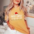 Most Likely To Hate This Xmas Pajamas Family Christmas Women's Oversized Comfort T-Shirt Mustard