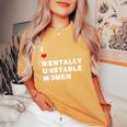 I Love Mentally Unstable Quote Mental Health Support Women's Oversized Comfort T-Shirt Mustard