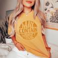 May Contain Whiskey Liquor Drinking Women's Oversized Comfort T-Shirt Mustard