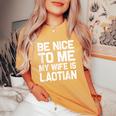 Be Nice To Me My Wife Is Laotian Laos Lao Sabaidee Women's Oversized Comfort T-Shirt Mustard