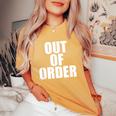 Out Of Order Dysfunctional Sarcastic Quote Women's Oversized Comfort T-Shirt Mustard