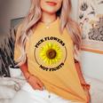 Pick Flowers Not Fights Sunflower Hippie Peace Aesthetic Women's Oversized Comfort T-shirt Mustard