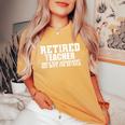 Retired Teacher Under New Management Women's Oversized Comfort T-Shirt Mustard