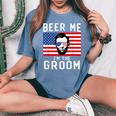 Beer Me I'm The Groom July 4Th Bachelor Party Women's Oversized Comfort T-Shirt Blue Jean