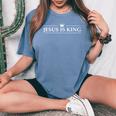 Christian Jesus Is King Crown Women's Oversized Comfort T-Shirt Blue Jean