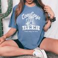 Cowboys & Beer Thats Why Im Here Cowgirl T Women's Oversized Comfort T-shirt Blue Jean