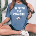 Im With The Cowgirl Costume Halloween Matching Women's Oversized Comfort T-shirt Blue Jean
