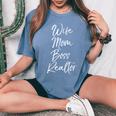 Cute Real Estate For Mother's Day Wife Mom Boss Realtor Women's Oversized Comfort T-Shirt Blue Jean