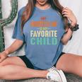 My Daughter In Law Is My Favorite Child Mother In Law Day Te Women's Oversized Comfort T-shirt Blue Jean