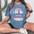 I Drink And I Know Things Party Lover Ugly Christmas Sweater Women's Oversized Comfort T-Shirt Blue Jean