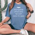 Elder Goth Old Goths Quote Saying Bat Gothic Goth Women's Oversized Comfort T-Shirt Blue Jean