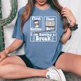 First Coffee Then Data I'am Earning A Break School Education Women's Oversized Comfort T-Shirt Blue Jean