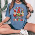 Hanging With My Icu Gnomies Christmas Critical Care Nurse Women's Oversized Comfort T-Shirt Blue Jean