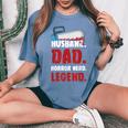 Horror Movie Quote For Your Horror Movie Dad Dad Women's Oversized Comfort T-Shirt Blue Jean