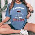If I'm Drunk Its My Sisters Fault Drinking Wine Party Women's Oversized Comfort T-Shirt Blue Jean