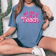 My Job Is Teach Pink Retro Teacher Life Women's Oversized Comfort T-Shirt Blue Jean