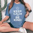 Keep Calm And Be Kind Cute Anti Bullying Kindness Women's Oversized Comfort T-shirt Blue Jean