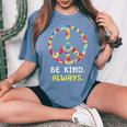Be Kind Always Kindness Tie Dye Peace Sign Vintage Retro Women's Oversized Comfort T-shirt Blue Jean