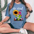 Be Kind Tie Dye Gnome With Sunflower For Lovers Women's Oversized Comfort T-shirt Blue Jean