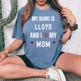 Lloyd I Love My Mom Cute Personal Mother's Day Women's Oversized Comfort T-Shirt Blue Jean