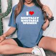 I Love Mentally Unstable Red Heart Sarcastic Women's Oversized Comfort T-Shirt Blue Jean