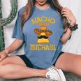 Nacho Average Michael Personalized Name Funny Taco Women Oversized Print Comfort T-shirt Blue Jean