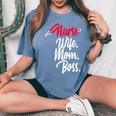 Nurse Wife Mom Boss Retro Nurse Sayings Quotes Nursing Women's Oversized Comfort T-Shirt Blue Jean