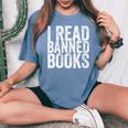 I Read Banned Books Protest Women's Oversized Comfort T-shirt Blue Jean