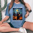 Retro Halloween As If You Could Out Halloween Me Women's Oversized Comfort T-Shirt Blue Jean
