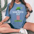 Sarcastic Elf Matching Family Group Christmas Party Women's Oversized Comfort T-Shirt Blue Jean