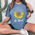 Spread Kindness Positivity Happiness Be Kind Sunflower Bees Women's Oversized Comfort T-shirt Blue Jean