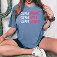 Supermom For Womens Super Mom Super Wife Super Tired Women's Oversized Comfort T-Shirt Blue Jean