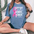 Support Fighter Admire Survivor Breast Cancer Warrior Women's Oversized Comfort T-Shirt Blue Jean