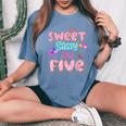 Sweet Sassy And Five Birthday For Girls 5 Year Old Women's Oversized Comfort T-Shirt Blue Jean