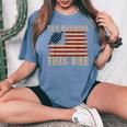 Try Burning This One 4Th Of July Women's Oversized Comfort T-Shirt Blue Jean