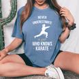 Never Underestimate A Girl Who Knows Karate Martial Arts Women's Oversized Comfort T-Shirt Blue Jean